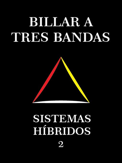 Title details for Billar a Tres Bandas--Sistemas Híbridos 2 by System Master - Available